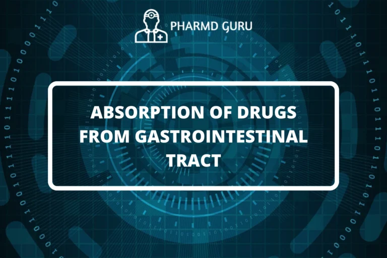 ABSORPTION OF DRUGS FROM GASTROINTESTINAL TRACT
