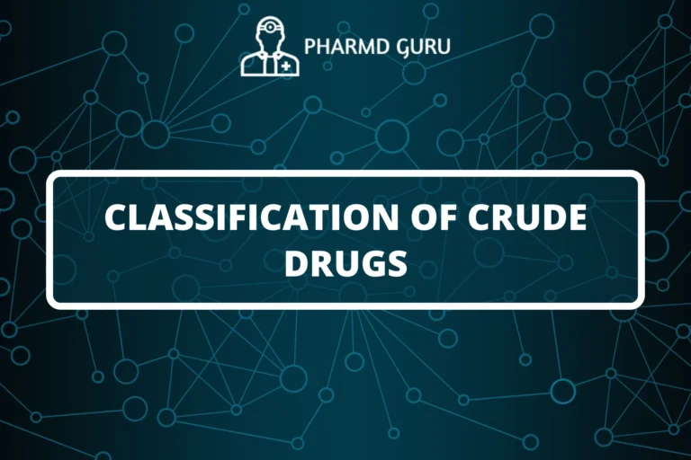 CLASSIFICATION OF CRUDE DRUGS