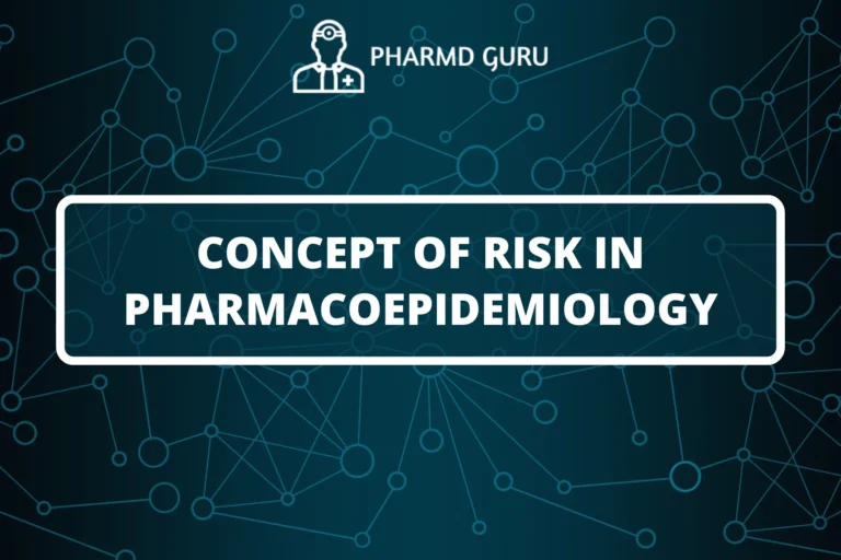 CONCEPT OF RISK IN PHARMACOEPIDEMIOLOGY