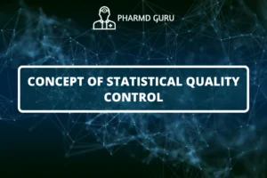 CONCEPT OF STATISTICAL QUALITY CONTROL