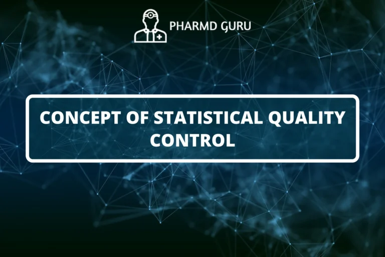 CONCEPT OF STATISTICAL QUALITY CONTROL