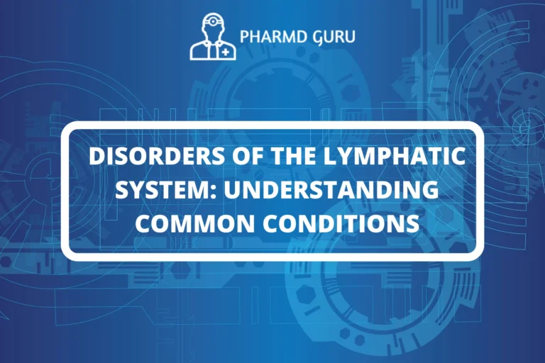 DISORDERS OF THE LYMPHATIC SYSTEM UNDERSTANDING COMMON CONDITIONS
