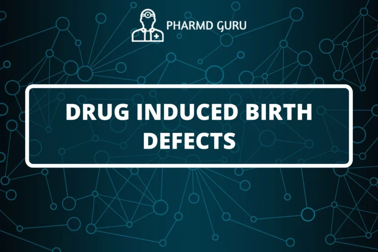 DRUG INDUCED BIRTH DEFECTS
