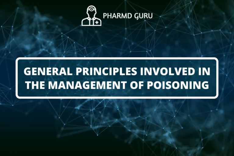 GENERAL PRINCIPLES INVOLVED IN THE MANAGEMENT OF POISONING