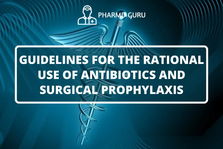 GUIDELINES FOR THE RATIONAL USE OF ANTIBIOTICS AND SURGICAL PROPHYLAXIS