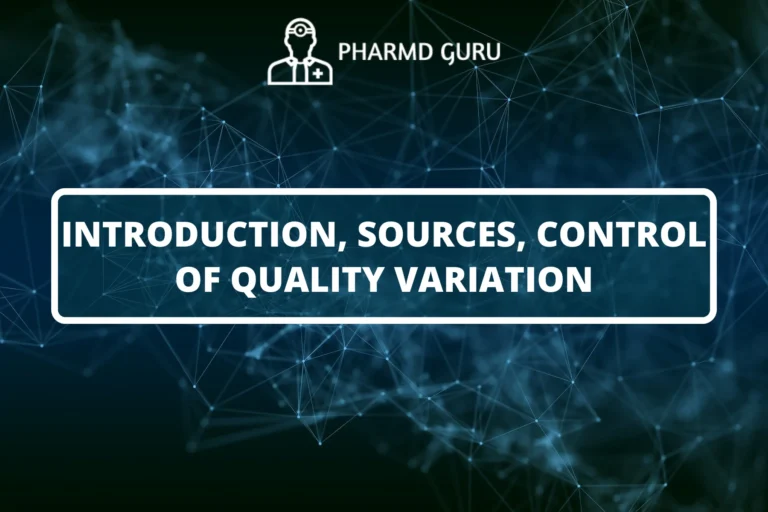 INTRODUCTION, SOURCES, CONTROL OF QUALITY VARIATION