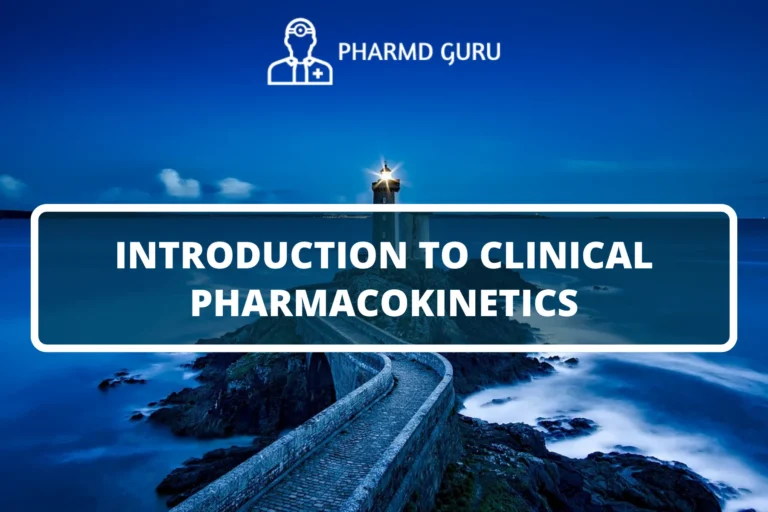 INTRODUCTION TO CLINICAL PHARMACOKINETICS