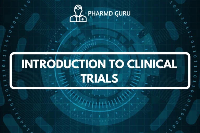INTRODUCTION TO CLINICAL TRIALS