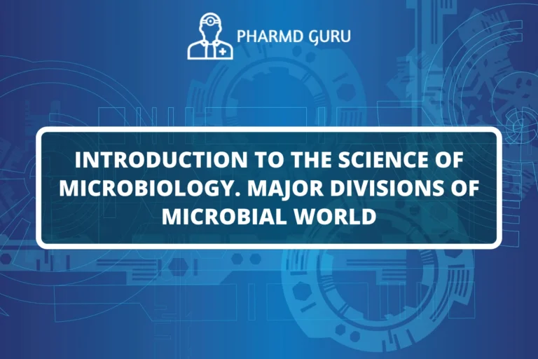 INTRODUCTION TO THE SCIENCE OF MICROBIOLOGY. MAJOR DIVISIONS OF MICROBIAL WORLD