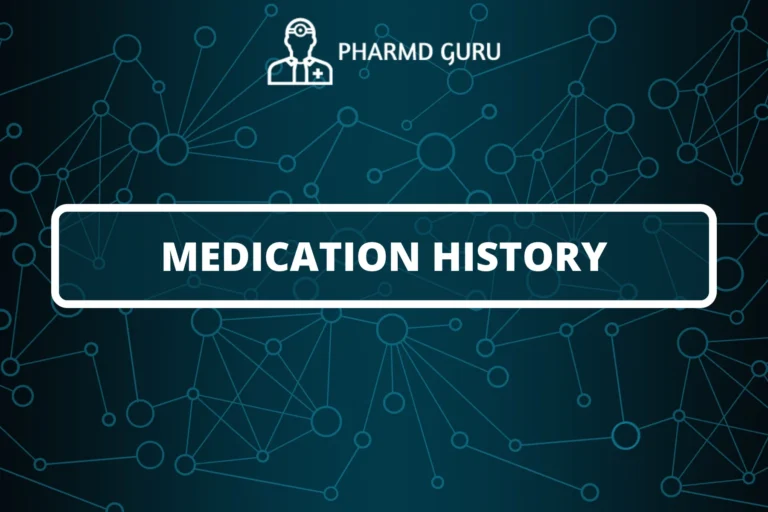 MEDICATION HISTORY