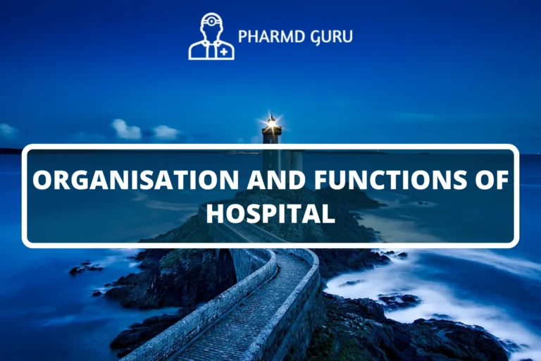 ORGANISATION AND FUNCTIONS OF HOSPITAL