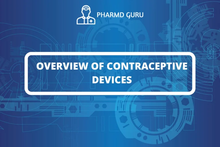 OVERVIEW OF CONTRACEPTIVE DEVICES