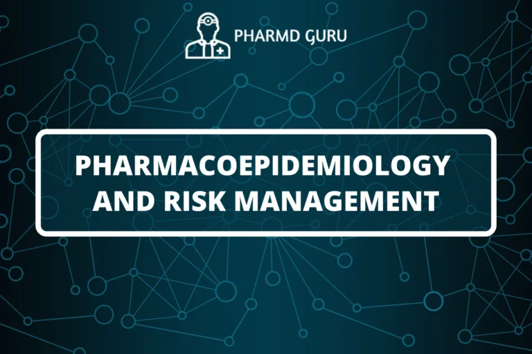 PHARMACOEPIDEMIOLOGY AND RISK MANAGEMENT