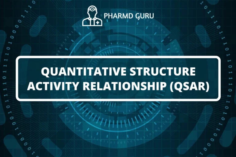QUANTITATIVE STRUCTURE ACTIVITY RELATIONSHIP (QSAR)