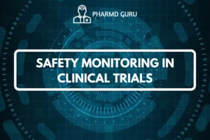 SAFETY MONITORING IN CLINICAL TRIALS