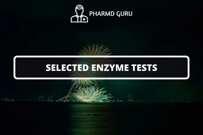 SELECTED ENZYME TESTS