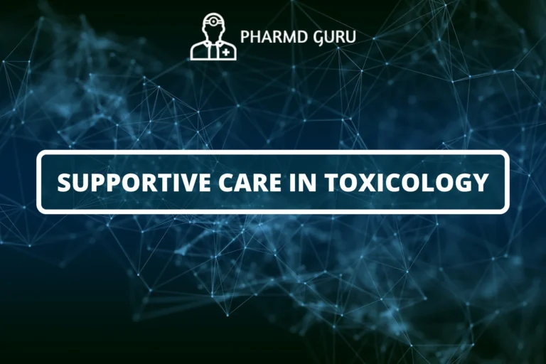 SUPPORTIVE CARE IN TOXICOLOGY