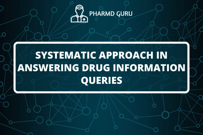 SYSTEMATIC APPROACH IN ANSWERING DRUG INFORMATION QUERIES