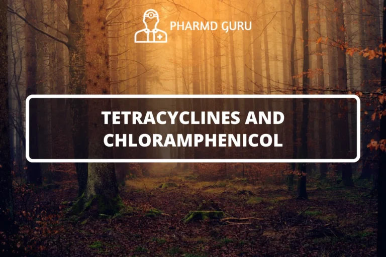TETRACYCLINES AND CHLORAMPHENICOL