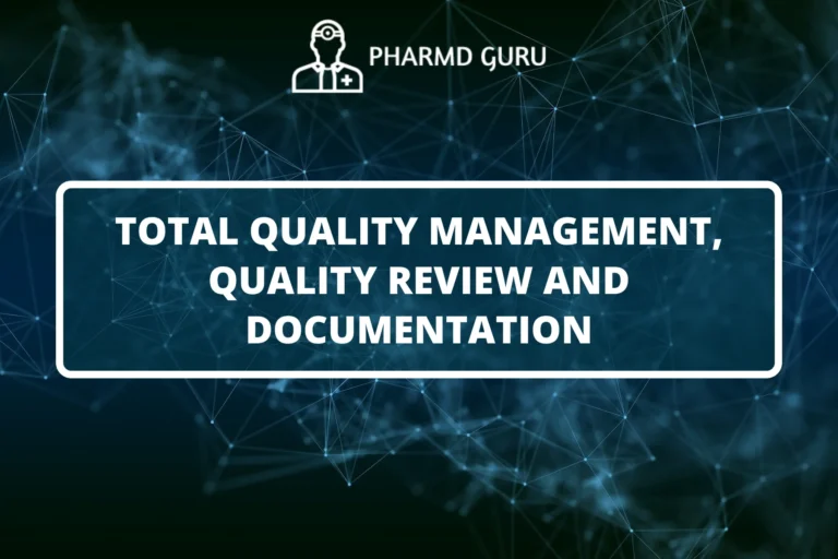 TOTAL QUALITY MANAGEMENT, QUALITY REVIEW AND DOCUMENTATION
