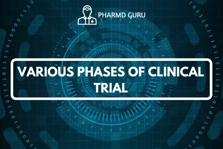 VARIOUS PHASES OF CLINICAL TRIAL
