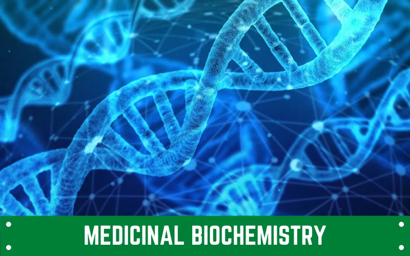 medicinal biochemistry